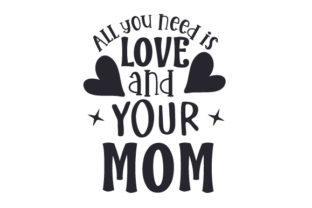 All You Need is Love and Your Mom Crafts for Mother’s Day