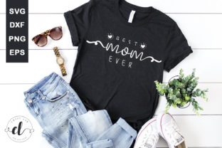 Best Mom Ever Mother’s Day SVG Design for Crafts and Graphics
