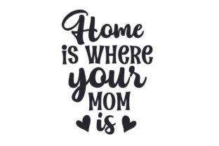 Home is Where Your Mom is Crafts for Family Branding