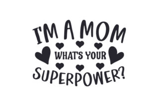 I m a Mom, What s Your Superpower Crafts for Mother S Day