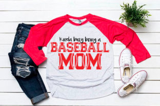 Kinda Busy Being a Baseball Mom Svg for Graphics and Crafts