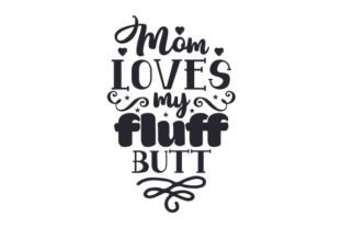 Mom Loves My Fluff Butt Crafts for Baby Marketing