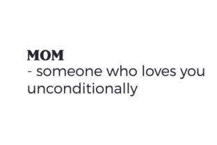 Mom - Someone Who Loves You Unconditionally Crafts for Mother S Day