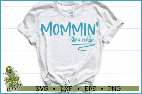 Mommin Like a Mother Mom Graphics for Crafts