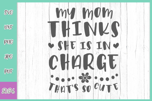 My Mom Thinks She is in Charge