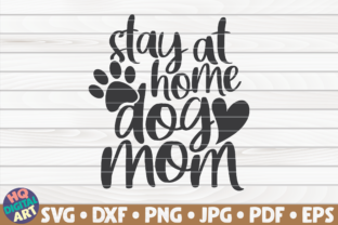 Stay at Home Dog Mom Graphics for Crafts