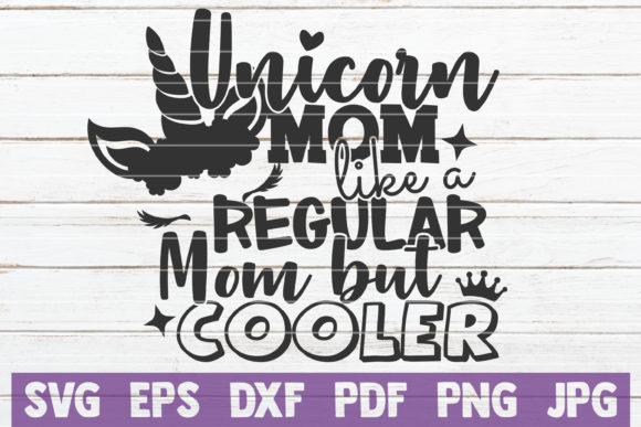 Unicorn Mom Cut File for Crafts and Graphics