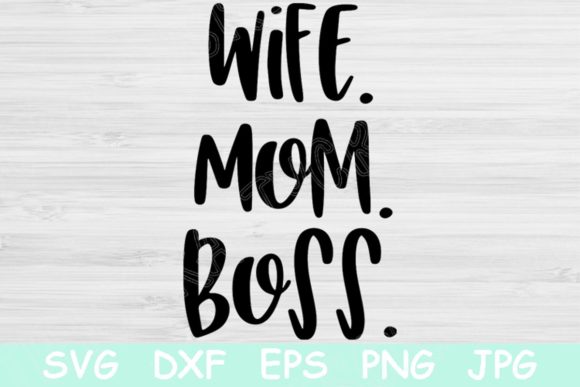 Wife Mom Boss Svg Design Review
